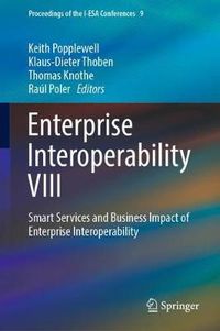 Cover image for Enterprise Interoperability VIII: Smart Services and Business Impact of Enterprise Interoperability