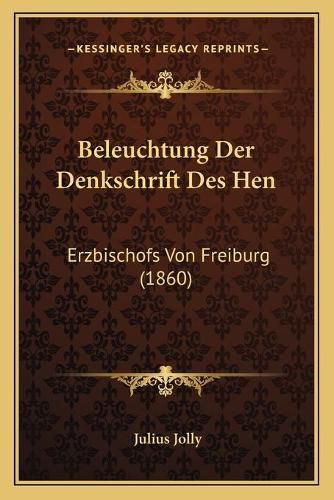 Beleuchtung Der Denkschrift Des Hen: Erzbischofs Von Freiburg (1860)