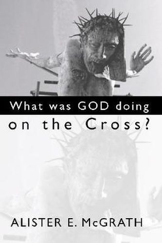 What Was God Doing on the Cross?