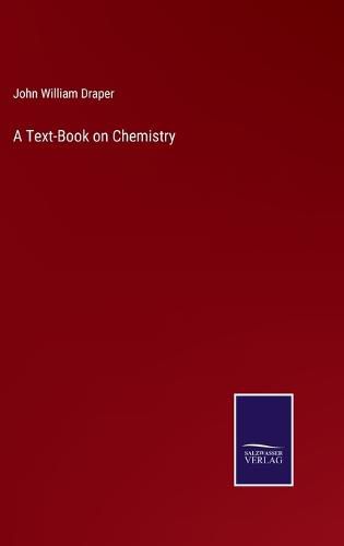 Cover image for A Text-Book on Chemistry