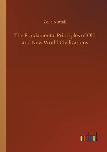 Cover image for The Fundamental Principles of Old and New World Civilizations