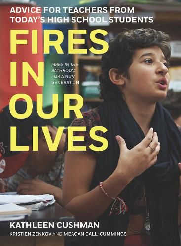 Cover image for Fires in Our Lives: Advice for Teachers from Today's High School Students