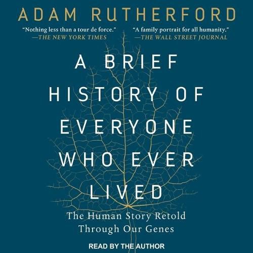 A Brief History of Everyone Who Ever Lived: The Human Story Retold Through Our Genes