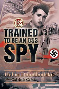 Cover image for Trained to Be an OSS Spy
