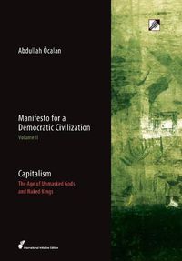 Cover image for Capitalism: The Age of Unmasked Gods and Naked Kings