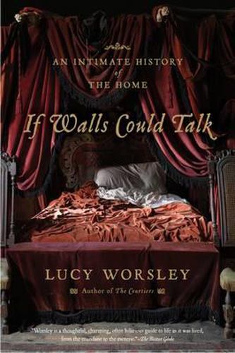 Cover image for If Walls Could Talk: An Intimate History of the Home