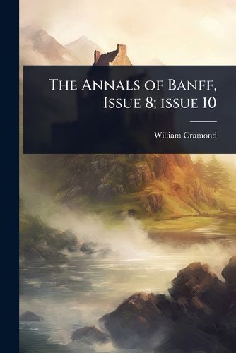 Cover image for The Annals of Banff, Issue 8; issue 10