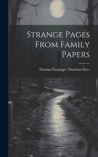 Cover image for Strange Pages From Family Papers