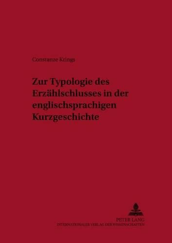 Zur Typologie Des Erzahlschlusses in Der Englischsprachigen Kurzgeschichte