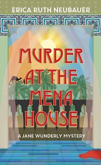 Cover image for Murder at the Mena House: A Jane Wunderly Mystery