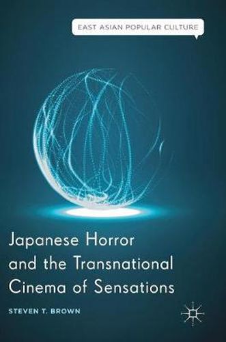 Cover image for Japanese Horror and the Transnational Cinema of Sensations