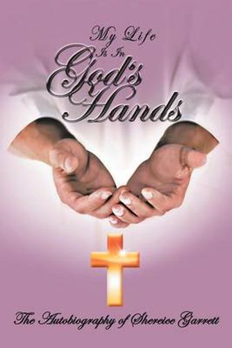 Cover image for My Life Is in God's Hands: The Autobiogragphy of Shereice Garrett