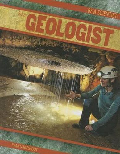 Cover image for Be a Geologist