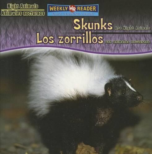 Cover image for Skunks Are Night Animals / Los Zorrillos Son Animales Nocturnos