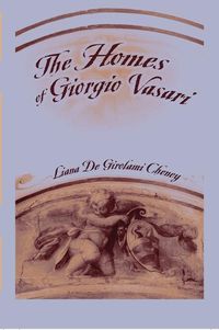 Cover image for The Homes of Giorgio Vasari