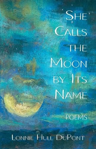 Cover image for She Calls the Moon by Its Name