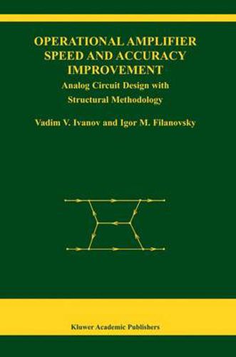 Cover image for Operational Amplifier Speed and Accuracy Improvement: Analog Circuit Design with Structural Methodology