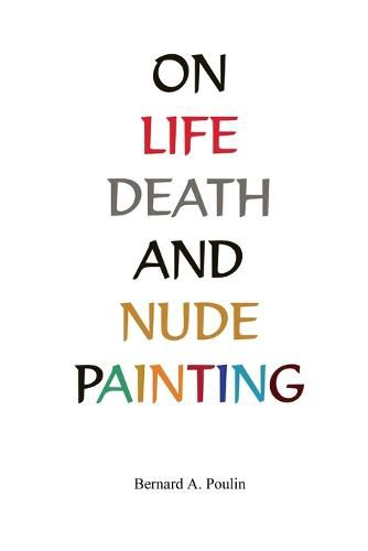 Cover image for On Life, Death And Nude Painting