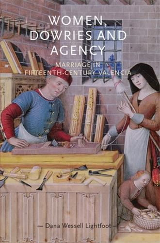 Cover image for Women, Dowries and Agency: Marriage in Fifteenth-Century Valencia