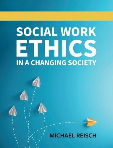 Cover image for Social Work Ethics in a Changing Society