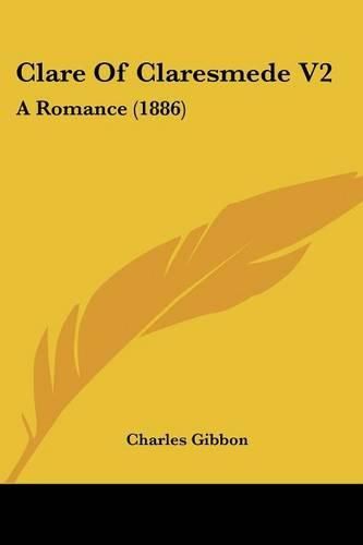 Clare of Claresmede V2: A Romance (1886)