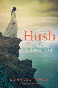 Cover image for Hush: An Irish Princess' Tale
