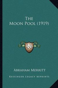 Cover image for The Moon Pool (1919) the Moon Pool (1919)