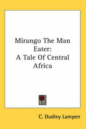 Cover image for Mirango the Man Eater: A Tale of Central Africa