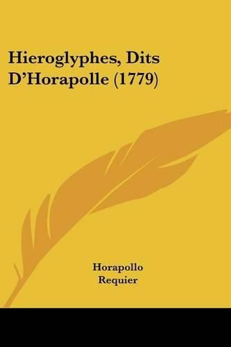 Cover image for Hieroglyphes, Dits D'Horapolle (1779)