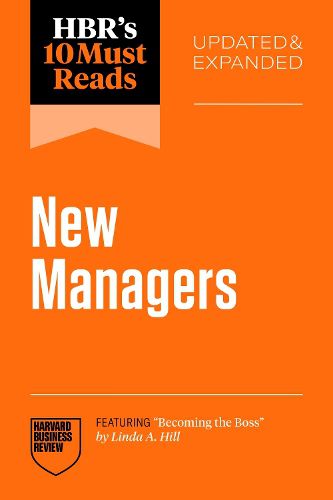 Cover image for HBR's 10 Must Reads for New Managers, Updated and Expanded (featuring "Becoming the Boss" by Linda A. Hill)