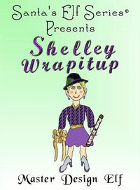 Cover image for Shelley Wrapitup, Master Design Elf