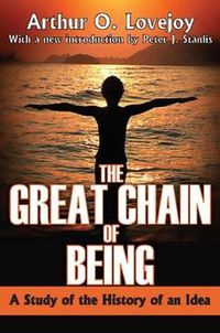 Cover image for The Great Chain of Being: A Study of the History of an Idea