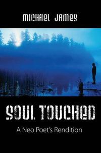 Cover image for Soul Touched: A Neo Poet's Rendition