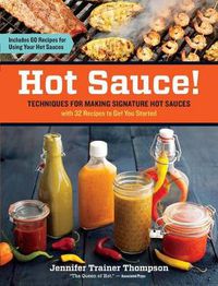 Cover image for Hot Sauce! Techniques for Making Signature Hot Sauces