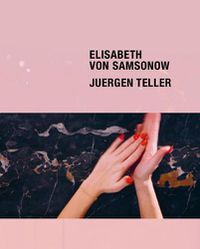 Cover image for Elisabeth von Samsonow / Jurgen Teller: The Parents' Bedroom Show (Creating Time)