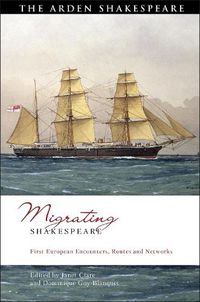 Cover image for Migrating Shakespeare: First European Encounters, Routes and Networks