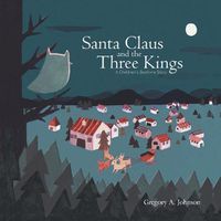 Cover image for Santa Claus and the Three Kings: Children's Bedtime Story