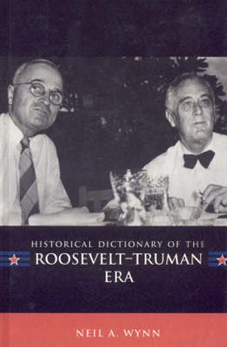 Historical Dictionary of the Roosevelt-Truman Era