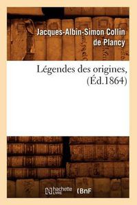 Cover image for Legendes Des Origines, (Ed.1864)