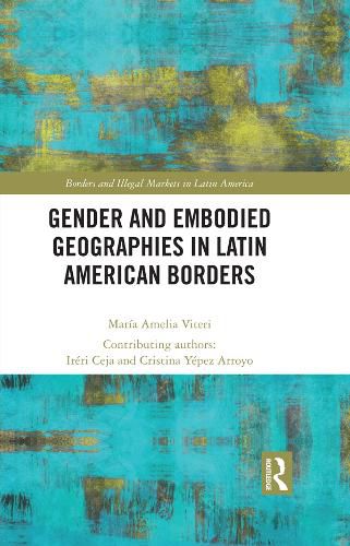 Cover image for Gender and Embodied Geographies in Latin American Borders