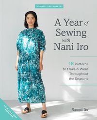 Cover image for A Year of Sewing with Nani Iro: 18 Patterns to Make & Wear Throughout the Seasons