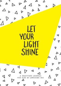 Cover image for Let Your Light Shine: Gratitude Journal for Kids