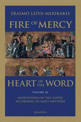 Cover image for Fire of Mercy: Heart of the Word - Meditations of the Gospel According to St Matthew