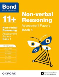 Cover image for Bond 11+: Non-verbal Reasoning: Assessment Papers: 11+-12+ years Book 1