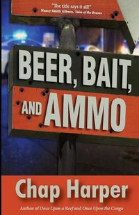 Cover image for Beer, Bait, and Ammo