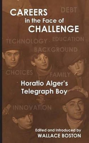 Cover image for Careers in the Face of Challenge: Horatio Alger's Telegraph Boy