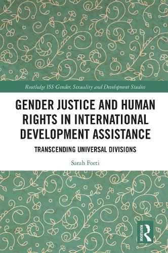 Cover image for Gender Justice and Human Rights in International Development Assistance: Transcending Universal Divisions