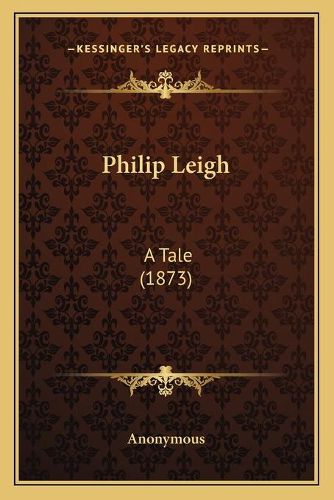 Philip Leigh: A Tale (1873)