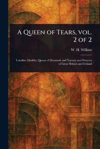 Cover image for A Queen of Tears, Vol. 2 of 2