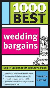 Cover image for 1000 Best Wedding Bargains: Insider Secrets from Industry Experts!